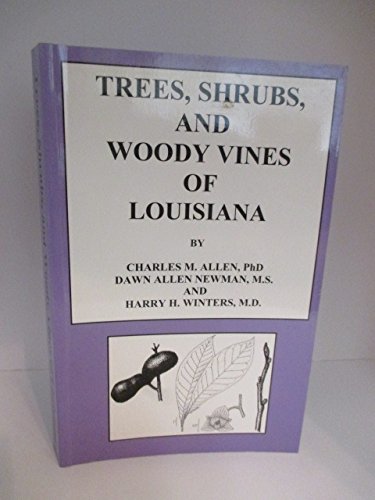 Stock image for Trees, Shrubs and Woody Vines of Louisiana for sale by Once Upon A Time Books