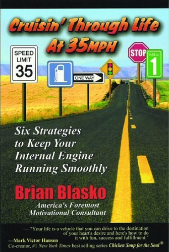 Stock image for Cruisin' Through Life at 35 MPH : Six Strategies to Keep Your Internal Engine Running Smoothly for sale by Better World Books