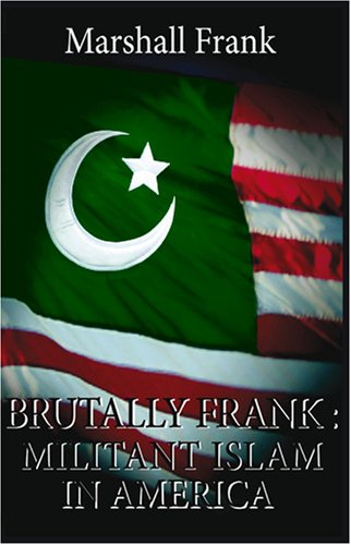 Imagen de archivo de Militant Islam in America (Brutally Frank series) a la venta por RiLaoghaire