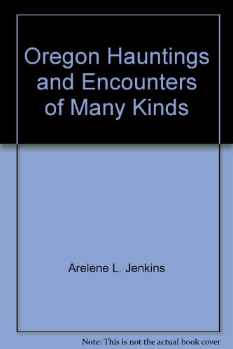 9780971878129: Oregon Hauntings and Encounters of Many Kinds