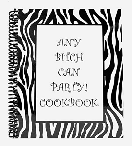 Beispielbild fr Any Bitch Can Party! zum Verkauf von Wonder Book