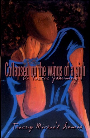 Beispielbild fr Collapsed on the Wings of a Sigh: A Poetic Journey zum Verkauf von Revaluation Books