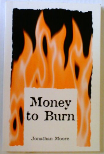 Money to Burn (9780971895409) by Jonathan Moore