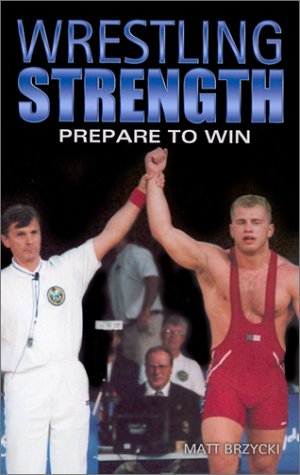 Beispielbild fr Wrestling Strength - Prepare to Win zum Verkauf von Better World Books