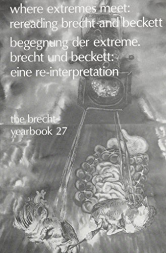 Stock image for The Brecht Yearbook / Das Brecht-Jahrbuch, Volume 27: Where Extremes Meet: Rereading Brecht and Beckett (The Brecht Yearbook) for sale by Solr Books