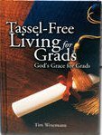 Imagen de archivo de Tassel-Free Living for Grads God's Grace for Grads a la venta por Your Online Bookstore