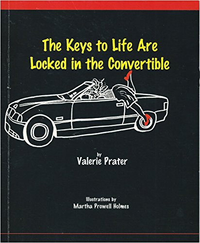 Imagen de archivo de The Keys to Life Are Locked in the Convertible a la venta por Decluttr