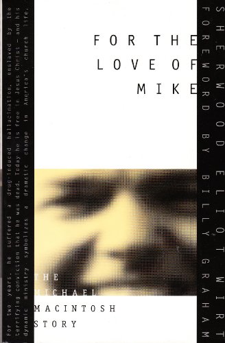 Imagen de archivo de For the Love of Mike: The Michael Macintosh Story a la venta por ThriftBooks-Atlanta