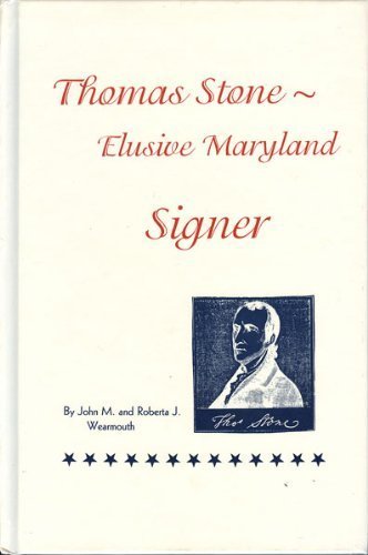 9780971907201: Thomas Stone: Elusive Maryland Signer