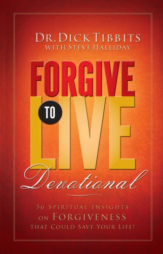 Imagen de archivo de Forgive To Live Devotional: 56 Spiritual Insights on Forgiveness that Could Save Your Life (AdventHealth Press) a la venta por ThriftBooks-Dallas