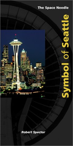 Imagen de archivo de Space Needle: Symbol of Seattle a la venta por Wonder Book
