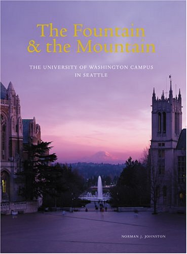 Beispielbild fr The Fountain & the Mountain: The University of Washington Campus in Seattle zum Verkauf von SecondSale