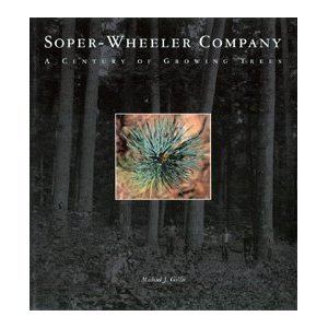 Stock image for Soper-Wheeler Company: A Century of Growing Trees for sale by ThriftBooks-Atlanta