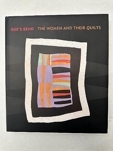 Imagen de archivo de Gee's Bend: The Women and Their Quilts a la venta por Byrd Books