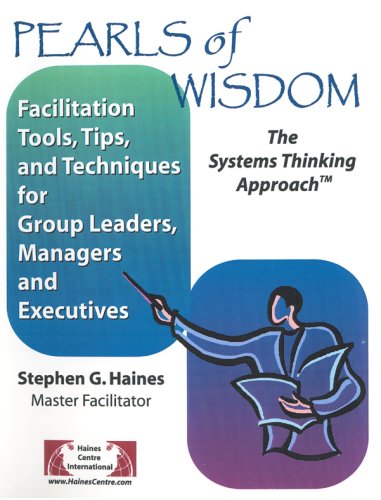 9780971915947: Pearls of Wisdom, The Systems Thinking Approach (facilitation Tools, Tips, and Techniques for Group Leaders, Managers and Executives)