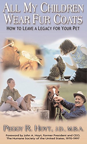 9780971917712: All My Children Wear Fur Coats: How to Leave a Legacy for Your Pet