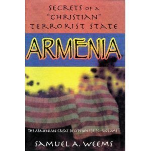 Beispielbild fr Armenia: Secrets of a 'Christian' Terrorist State zum Verkauf von Wonder Book