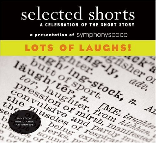 9780971921825: Selected Shorts: Lots of Laughs! (Selected Shorts: A Celebration of the Short Story)