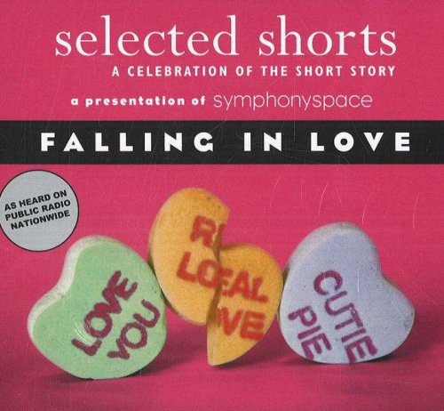 9780971921887: Selected Shorts: Falling in Love: A Celebration of the Short Story