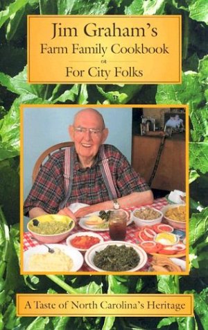 Stock image for Jim Graham's Farm Family Cookbook for City Folk: A Taste of North Carolina's Heritage for sale by ThriftBooks-Atlanta