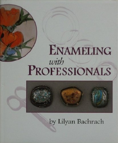 9780971925205: Enameling with professionals by Lilyan Bachrach (2002-08-02)