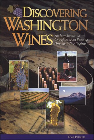 Beispielbild fr Discovering Washington Wines : An Introduction to One of the Most Exciting Premium Wine Regions zum Verkauf von Better World Books