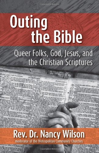 9780971929692: Outing the Bible: Queer Folks, God, Jesus, and the Christian Scriptures