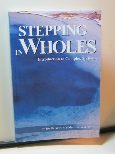 Stock image for Stepping in Wholes: : Introduction to Complex Systems: Topics in Process Adaptive Systems for sale by ThriftBooks-Atlanta