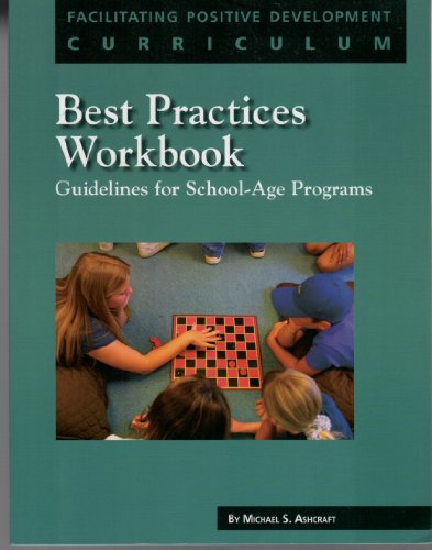 Beispielbild fr Best Practices Workbook: Guidelines for School-Age Programs zum Verkauf von ThriftBooks-Dallas