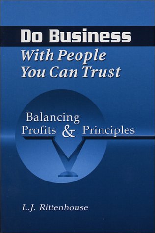 Beispielbild fr Do Business with People You Can Tru$t: Balancing Profits & Principles zum Verkauf von ThriftBooks-Atlanta