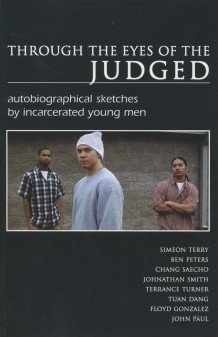 Stock image for Through the Eyes of the Judged : Autobiographical Sketches by Incarcerated Young Men for sale by Better World Books