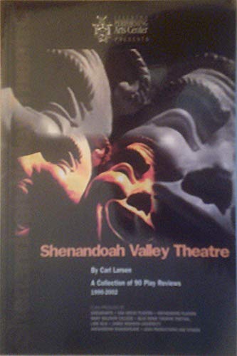 Imagen de archivo de Staunton Performing Arts Center presents Shenandoah Valley Theater, 1990-2002: 90 play reviews a la venta por Wonder Book