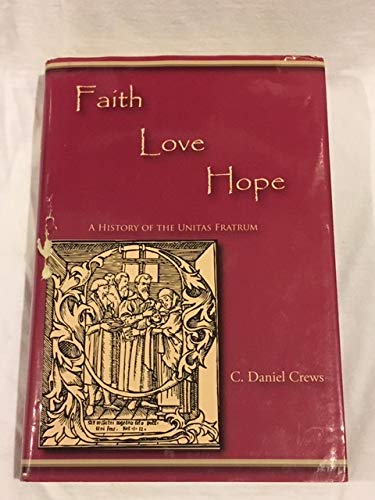 9780971941137: Faith, Love, Hope: A History of the Unitas Fratrum