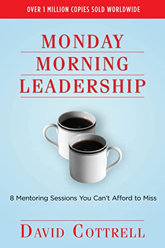 Beispielbild fr Monday Morning Leadership: 8 Mentoring Sessions You Can't Afford to Miss zum Verkauf von Gulf Coast Books