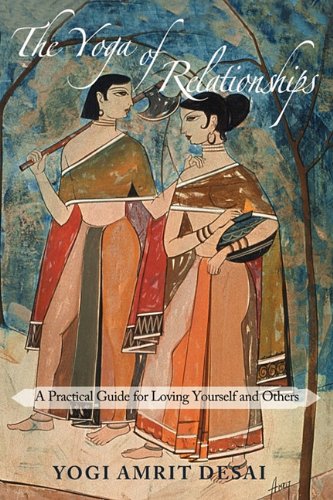 Beispielbild fr The Yoga of Relationships: A Practical Guide for Loving Yourself and Others zum Verkauf von ThriftBooks-Atlanta