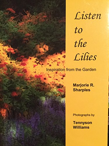 Stock image for Listen to the Lilies: Inspiration from the Garden for sale by Half Price Books Inc.