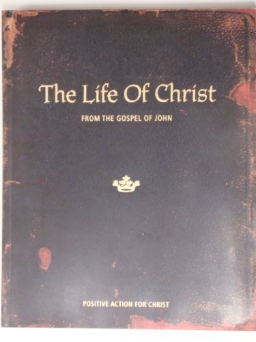 Stock image for Life of Christ : From the Gospel of John for sale by Front Cover Books