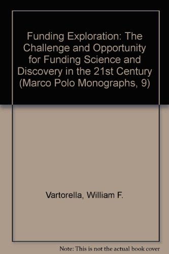 Stock image for Funding Exploration: The Challenge and Opportunity for Funding Science and Discovery in the 21st Century (Marco Polo Monographs, 9) for sale by dsmbooks