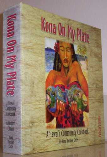 Stock image for Kona On My Plate by Kona Outdoor Circle (2002) Hardcover for sale by Zoom Books Company