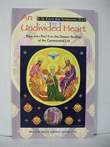 Beispielbild fr An Undivided Heart: Pope John Paul II on the deeper realities of the consecrated life zum Verkauf von BooksRun