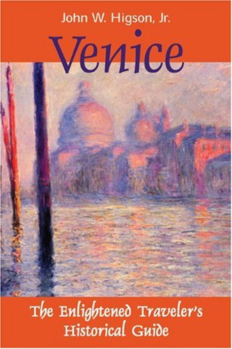 Stock image for Venice: The Enlightened Traveler's Historical Guide for sale by St Vincent de Paul of Lane County
