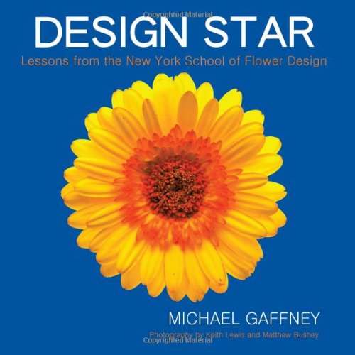 Beispielbild fr Design Star : Lessons from the New York School of Flower Design zum Verkauf von Better World Books