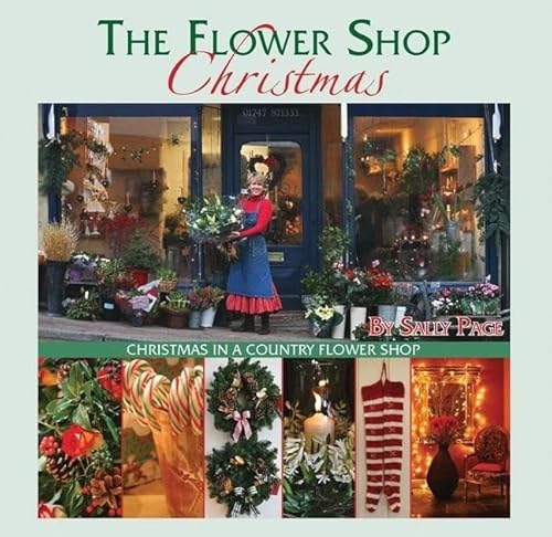 Imagen de archivo de The Flower Shop Christmas: Christmas in a Country Flower Shop a la venta por ThriftBooks-Dallas