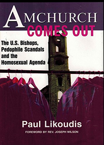 Beispielbild fr Amchurch Comes Out : The U. S. Bishops, Pedophile Scandals and the Homosexual Agenda zum Verkauf von Better World Books