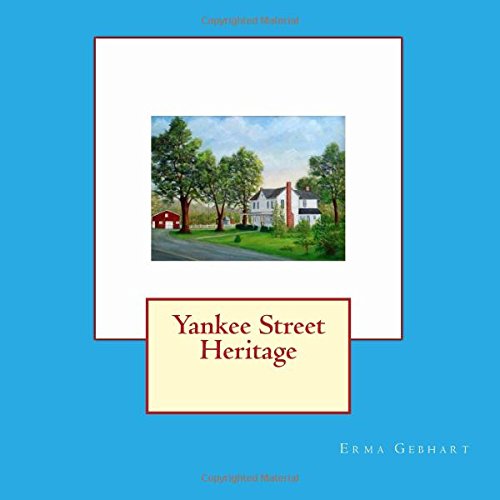 Beispielbild fr Yankee Street Heritage: Edna McCullough Lucas' family and farm in words and pictures zum Verkauf von Revaluation Books