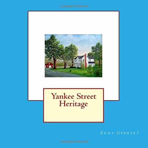 Imagen de archivo de Yankee Street Heritage: Edna McCullough Lucas' family and farm in words and pictures a la venta por Revaluation Books