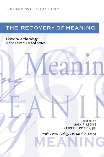 Stock image for The Recovery of Meaning: Historical Archaeology in the Eastern United States (Foundations of Archaeology) for sale by Solr Books
