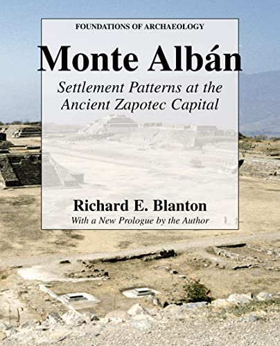 Beispielbild fr Monte Alban: Settlement Patterns at the Ancient Zapotec Capital (Foundations of Archaeology) zum Verkauf von GF Books, Inc.