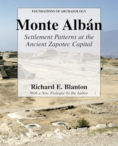 Stock image for Monte Alban: Settlement Patterns at the Ancient Zapotec Capital (Foundations of Archaeology) for sale by GF Books, Inc.