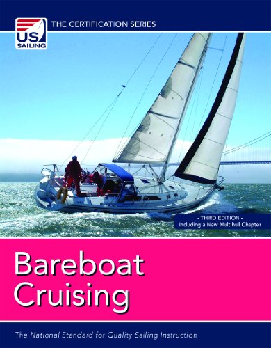 Beispielbild fr Bareboat Cruising: The National Standard for Quality Sailing Instruction (The Certification Series) zum Verkauf von Books of the Smoky Mountains